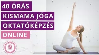 40 órás Kismamajóga oktatóképzés - Online