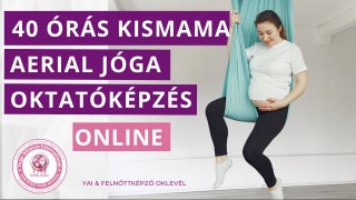 40 órás online kismama aerial jóga oktatóképzés várandósoknak biztonságos hammock gyakorlatokkal, YAI és felnőttképző oklevéllel.