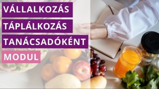 Lehetőség a modul megvásárlására Vállalkozás Táplálkozás Tanácsadóként modul